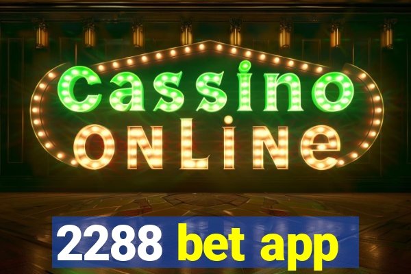 2288 bet app